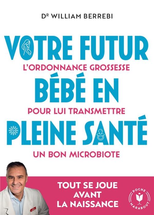 Emprunter Votre futur bébé en pleine santé. L'ordonnance grossesse pour lui transmettre un bon microbiote livre