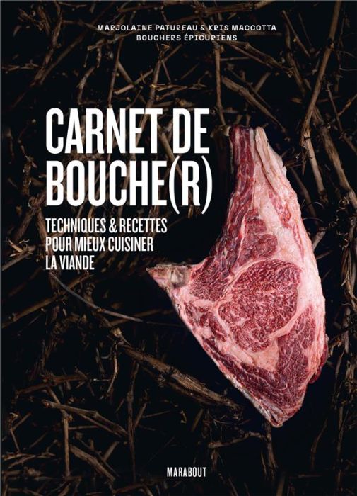 Emprunter Carnet de bouche(r). Techniques & recettes pour mieux cuisiner la viande livre