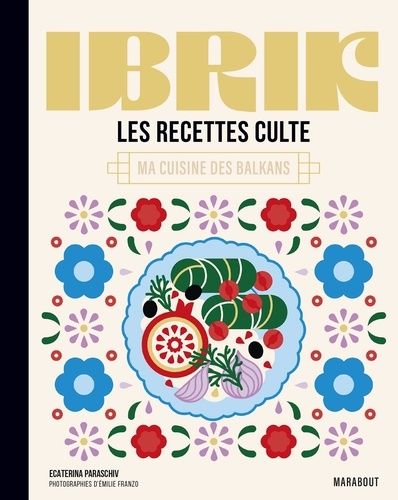 Emprunter Ibrik. Ma cuisine des balkans livre