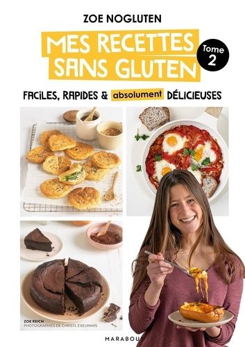 Emprunter Mes recettes sans gluten. Tome 2, Faciles, rapides & absolument délicieuses livre