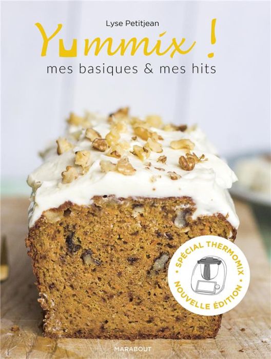 Emprunter Yummix. Mes basiques & mes hits - Recettes au Thermomix livre