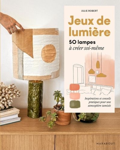 Emprunter Jeux de lumière. 50 lampes à créer soi-même livre