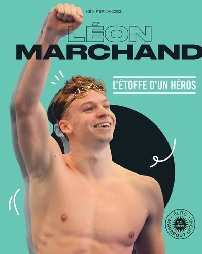 Emprunter Léon Marchand. L'étoffe d'un héros livre