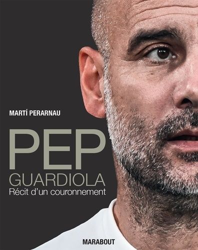 Emprunter Pep Guardiola. Récit d'un couronnement livre