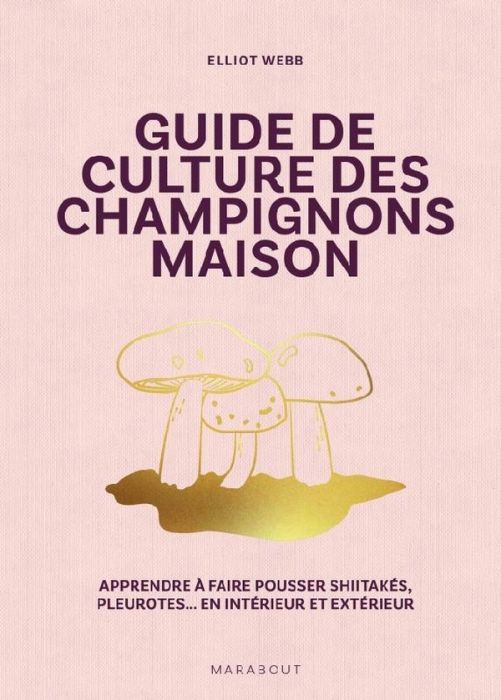 Emprunter Guide de culture des champignons livre