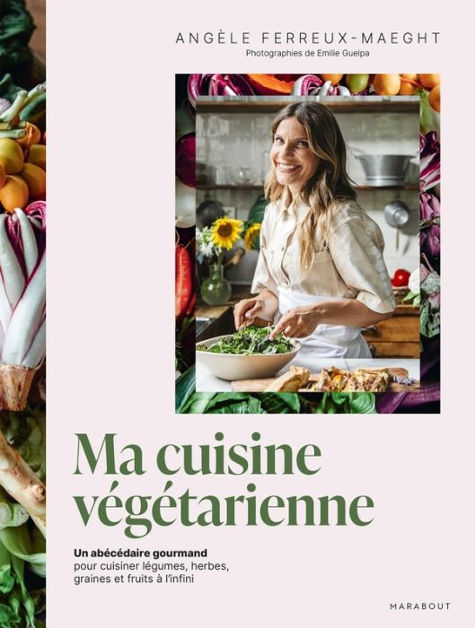 Emprunter Ma cuisine végétarienne. Un abécédaire gourmand pour cuisiner légumes, herbes, graines et fruits à l livre