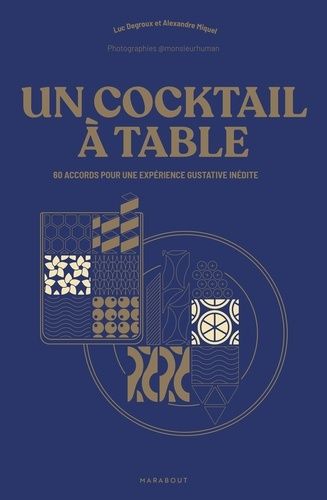 Emprunter Un cocktail à table. 60 accords pour une expérience gustative inédite livre