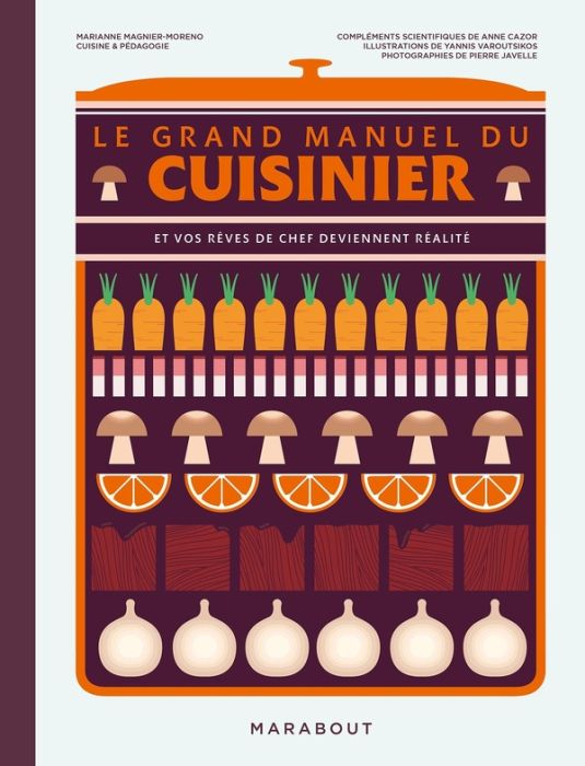 Emprunter Le grand manuel du cuisinier. Et vos rêves de chef deviennent réalité livre