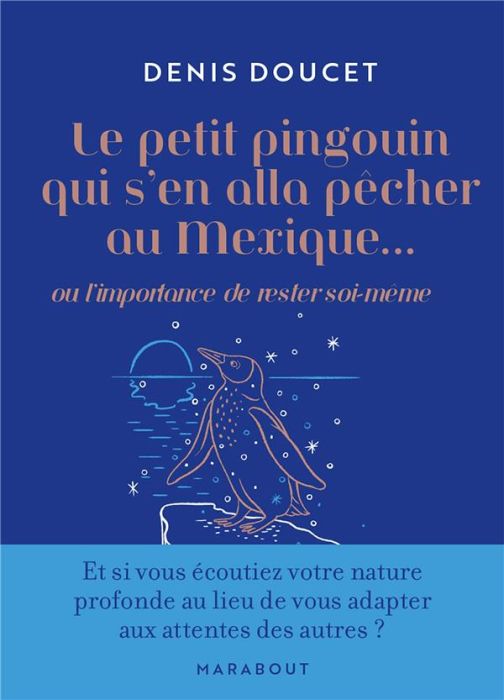 Emprunter Le petit pingouin qui s'en alla pêcher au Mexique... Ou l'importance de rester soi-même livre