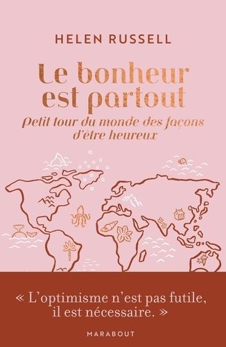 Emprunter Le bonheur est partout. Petit tour du monde des façons d'être heureux livre