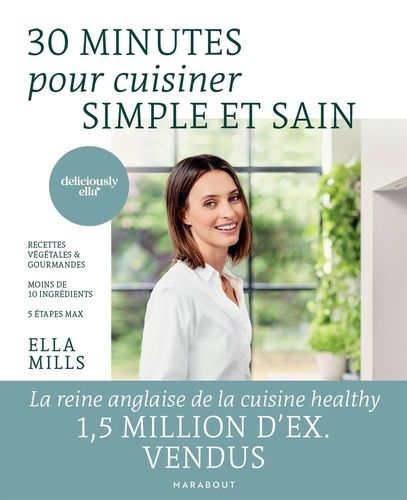 Emprunter 30 minutes pour cuisiner simple et sain. Recettes végétales et gourmandes, moins de 10 ingrédients, livre