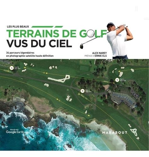 Emprunter Les plus beaux terrains de golf vus du ciel. 34 parcours légendaires en photographie satellite haute livre