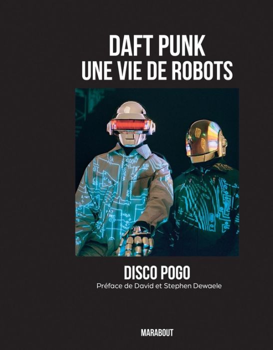 Emprunter Daft Punk. Une vie de robots livre