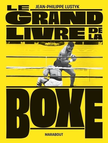 Emprunter Le grand livre de la boxe. Edition revue et augmentée livre