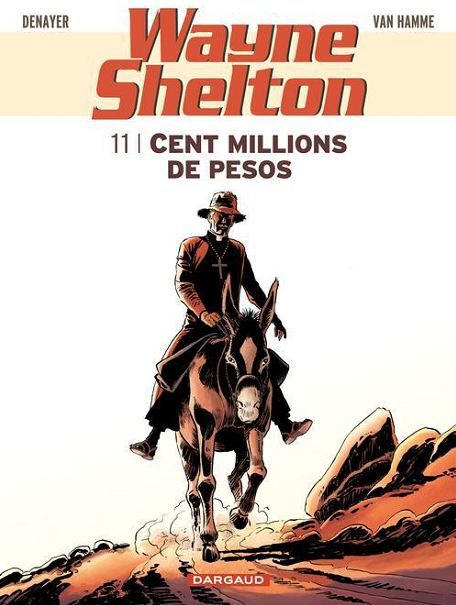 Emprunter Wayne Shelton Tome 11 : Cent millions de pesos livre