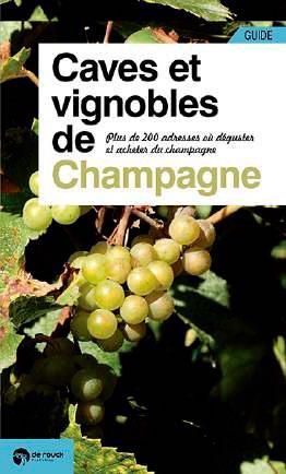 Emprunter Caves et vignobles de Champagne. Plus de 200 adresses où déguster et acheter du champagne livre