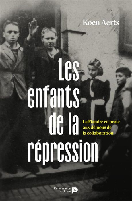 Emprunter Les enfants de la répression. La Flandre en proie aux démons de la collaboration livre