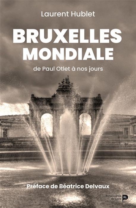 Emprunter Bruxelles mondiale. De Paul Otlet à nos jours livre