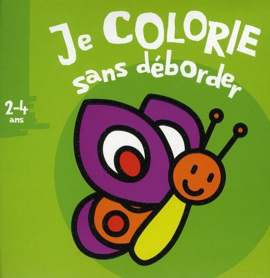 Emprunter Je colorie sans déborder. 2- 4 ans livre