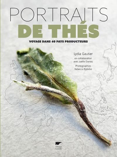 Emprunter Portraits de thés. Voyage dans 40 pays producteurs livre