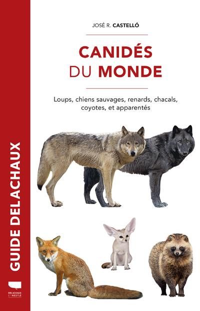 Emprunter Canidés du monde. Loups, chiens sauvages, renards, chacals, coyotes et apparentés livre