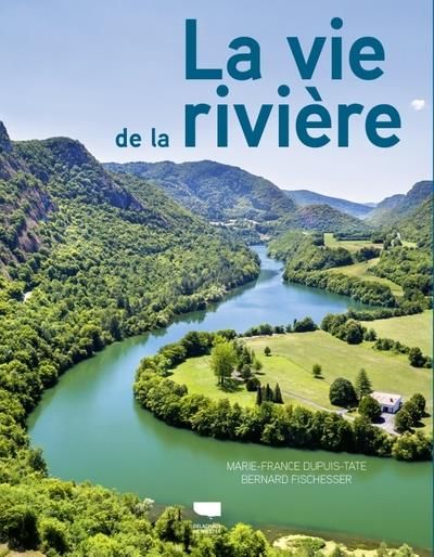 Emprunter La vie de la rivière livre