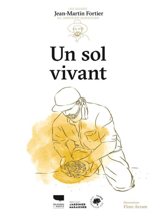 Emprunter Un sol vivant. Les guides du jardinier maraîcher livre