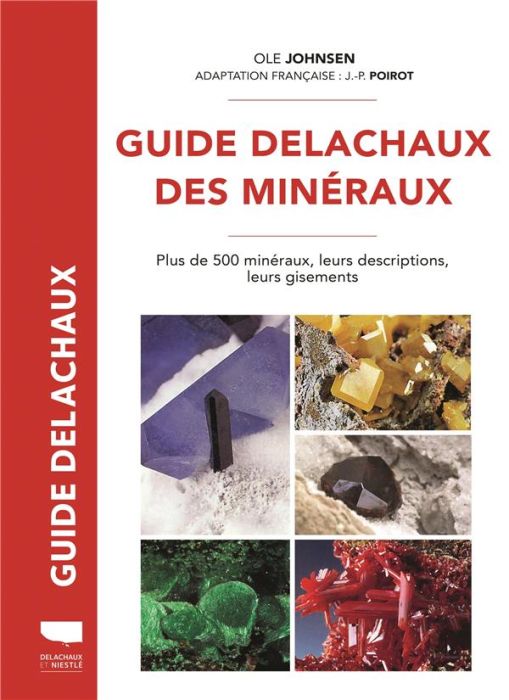 Emprunter Guide Delachaux des minéraux. Plus de 500 minéraux, leurs descriptions, leurs gisements livre