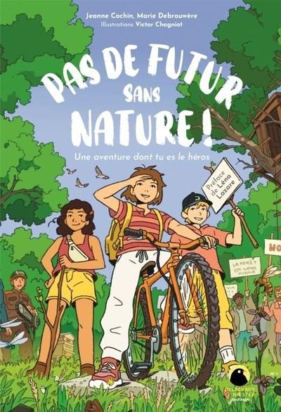 Emprunter Pas de futur sans nature ! Une aventure dont tu es le héros livre