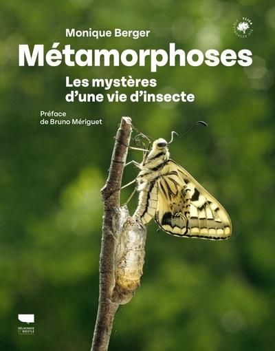 Emprunter Métamorphoses. Les mystères d'une vie d'insecte livre