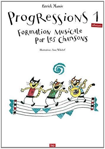 Emprunter Progressions 1 (débutants). Formation musicale par les chansons livre