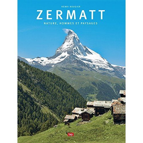 Emprunter Zermatt. Nature, hommes et paysages livre