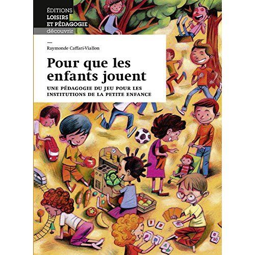 Emprunter Pour que les enfants jouent. Une pédagogie du jeu pour les institutions de la petite enfance livre