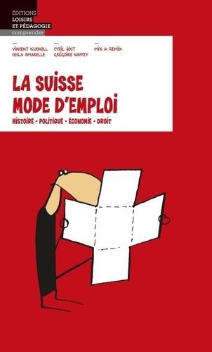 Emprunter La Suisse mode d'emploi. Histoire, politique, économie, droit livre