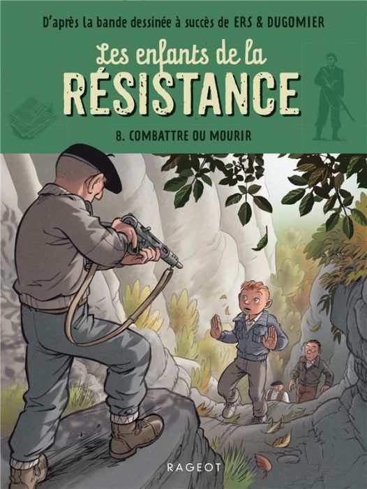 Emprunter Les enfants de la Résistance Tome 8 : Combattre ou mourir livre