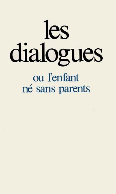 Emprunter Les dialogues ou l'enfant né sans parents livre