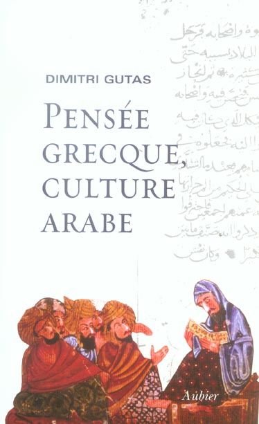 Emprunter Pensée grecque, culture arabe. Le mouvement de traduction gréco-arabe à Bagdad et la société abbassi livre