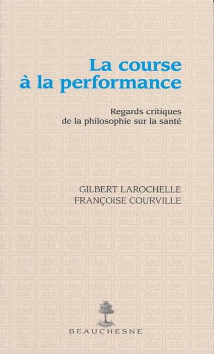 Emprunter La course à la performance. Regards critiques de la philosophie sur la santé livre