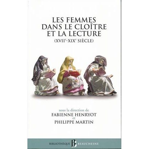 Emprunter Les femmes dans le cloître et la lecture. (XVIIe-XIXe siècle) livre