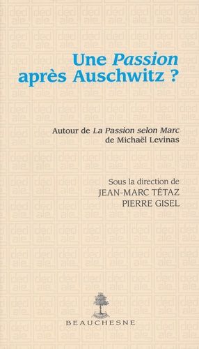 Emprunter Une Passion après Auschwitz ? A l'occasion de La Passion selon Marc de Michaël Levinas livre