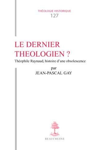 Emprunter Le dernier théologien ? Théophile Raynaud, histoire d'une obsolescence livre