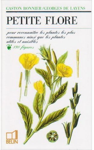 Emprunter Petite flore. Pour reconnaître les plantes les plus communes ainsi que les plantes utiles et nuisibl livre