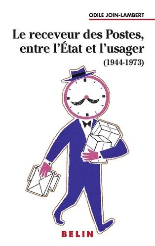 Emprunter Le receveur des Postes, entre l'Etat et l'usager (1944-1973) livre