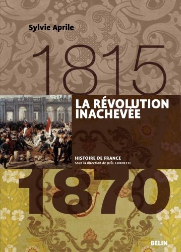 Emprunter La révolution inachevée. 1815-1870 livre