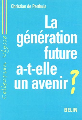 Emprunter La génération future a-t-elle un avenir ? livre