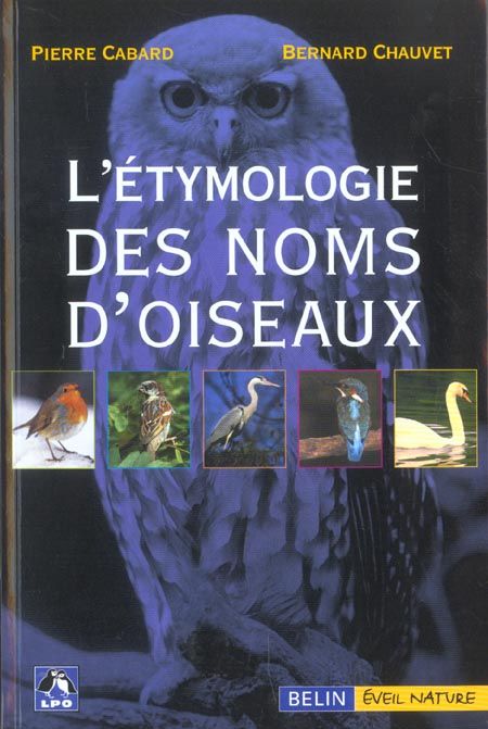 Emprunter L'étymologie des noms d'oiseaux. Origine et sens des noms des oiseaux du Paléarctique occidental ( n livre