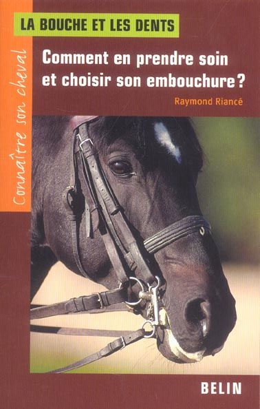 Emprunter La bouche et les dents. Comment en prendre soin et choisir son embouchure ? livre