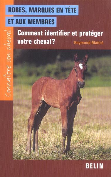 Emprunter Robes, marques en tête et aux membres. Comment identifier et protéger votre cheval ? livre