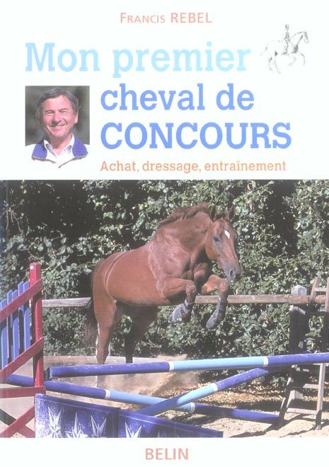 Emprunter Mon premier cheval de concours. Achat, dressage, entraînement livre