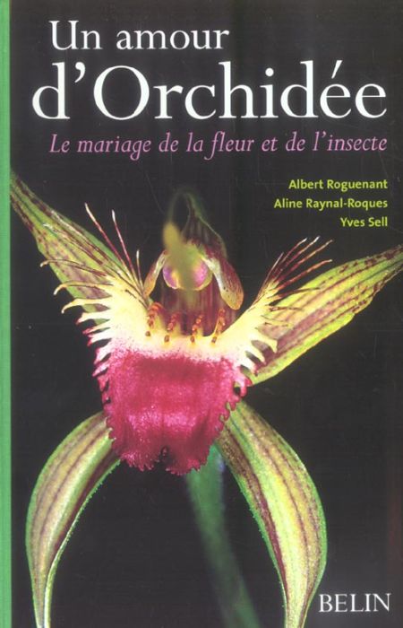 Emprunter Un amour d'Orchidée. Le mariage de la fleur et de l'insecte livre